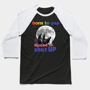 Born To Yap, Forced To Shut Up Funny Three Raccoons Howling at Moon Baseball T-Shirt